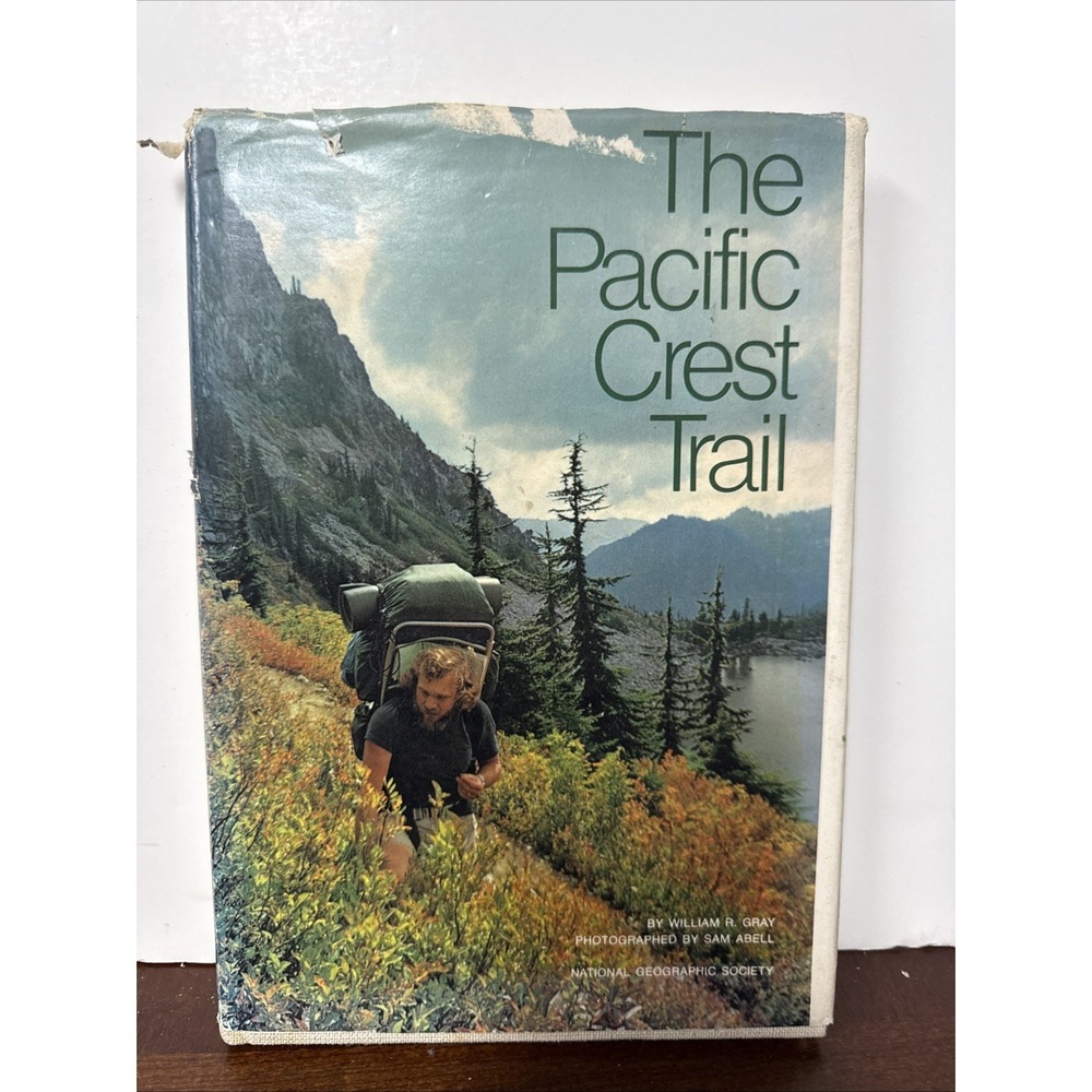 The Pacific Crest Trail - National Geographic Society 1975 By William Gray